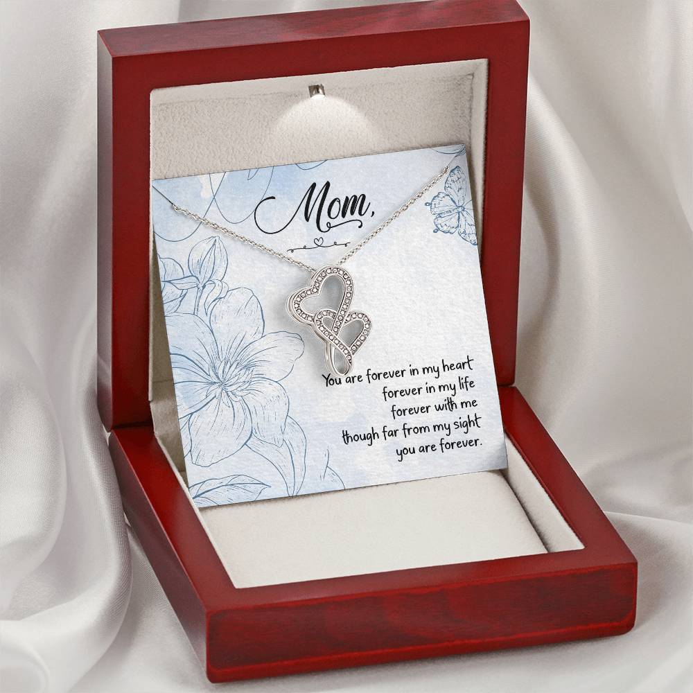 Mom - You Are Forever In My Heart Forever In My Life -  Double Hearts Necklace