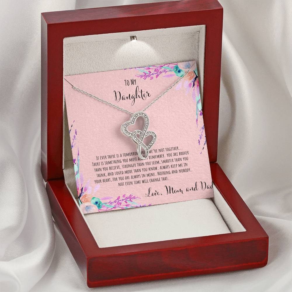 To My Daughter If Ever There Is A Tomorrow - Love Mom & Dad Double Hearts Necklace