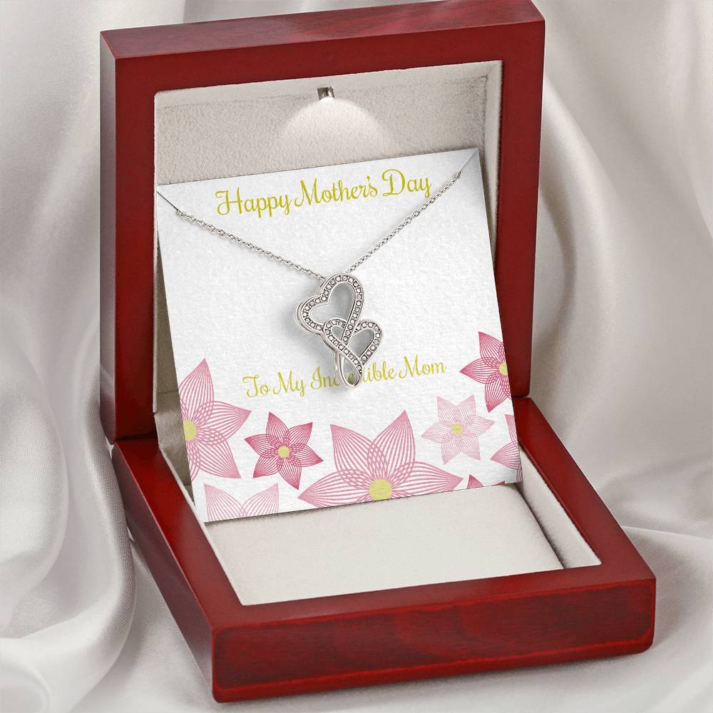 To My Incredible Mom - Happy Mother's Day - Necklace Double Hearts Necklace