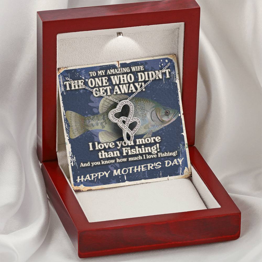 To My Amazing Wife - The One Who Didn't Get Away! - I Love You More Than Fishing - Happy Mothers Day Necklace With Fun Double Hearts Necklace