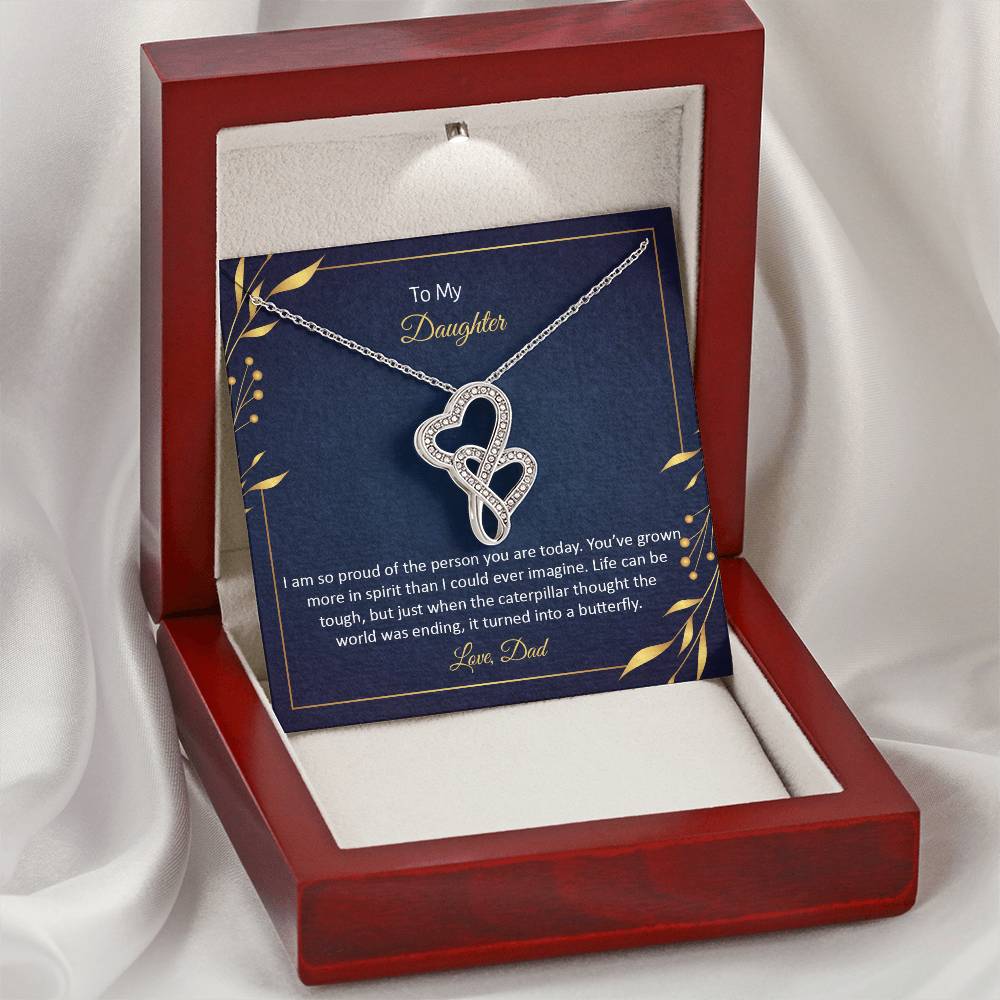 To My Daughter - I Am So Proud Of The Person You Are Today -  Double Hearts Necklace