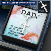 Dad - The Years May Pass But Still You Stay - Necklace Customize Engraved Cross Necklace