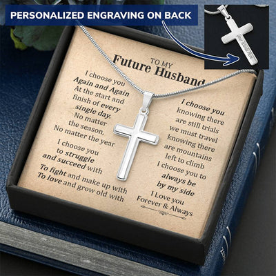 For Future Husband - Choose You Again And Again - Cross Customize Engraved Cross Necklace