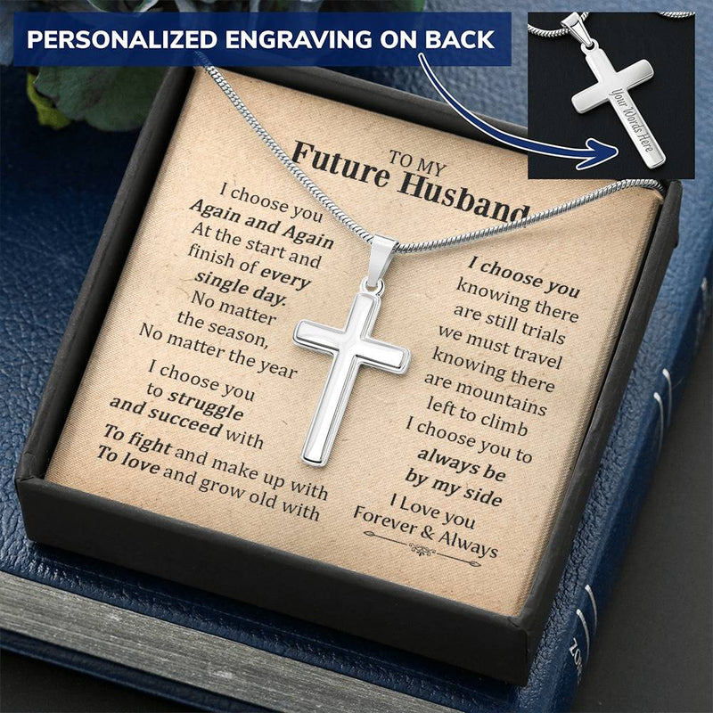 For Future Husband - Choose You Again And Again - Cross Customize Engraved Cross Necklace