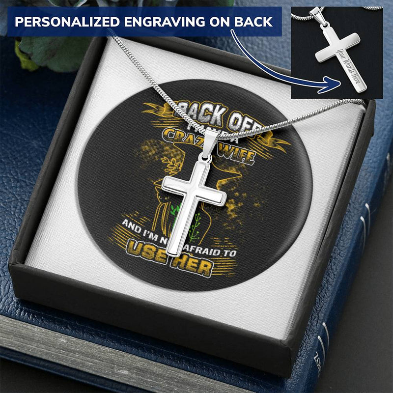 Back Off I Have A Crazy Wife Customize Engraved Cross Necklace