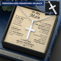 For Your Man - The Love I Wanted In Life - Cross Customize Engraved Cross Necklace