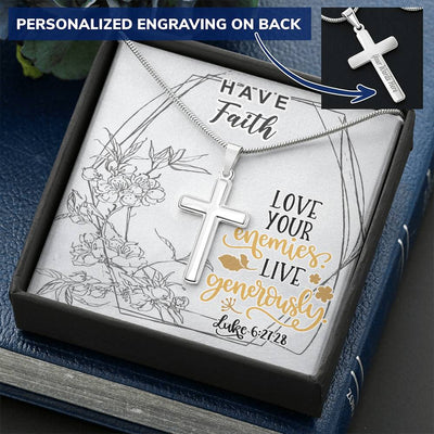 Dad To Son Gifts - Love Your Enemies Live Generously Customize Engraved Cross Necklace