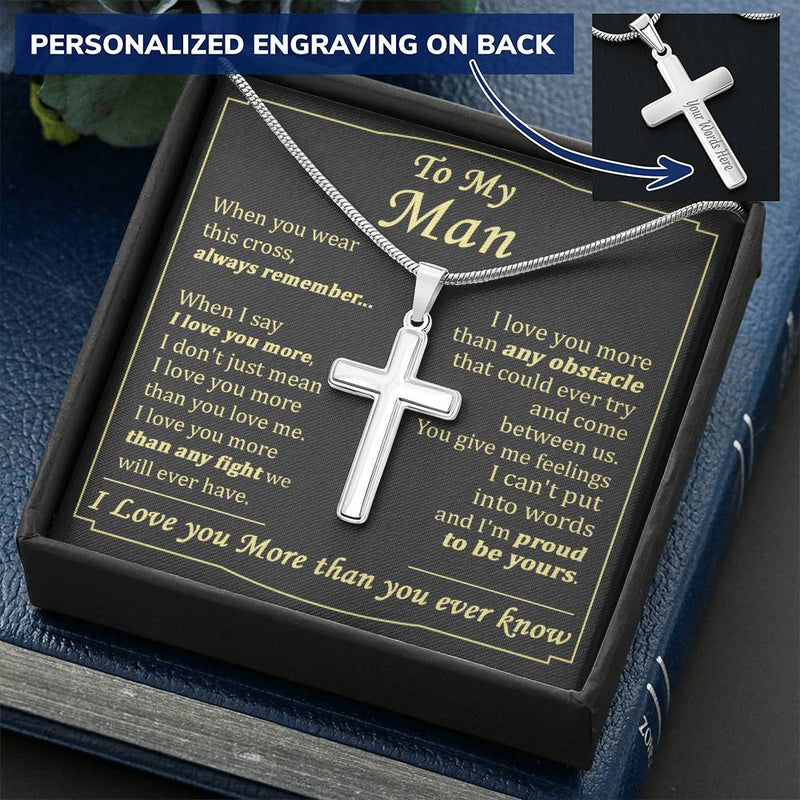 For Your Man - Love You More Than Any Fight We Will Have - Cross Customize Engraved Cross Necklace