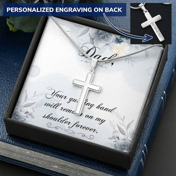 Dad - Your Guiding Hand Will Remain On My Shoulder Forever - Necklace Customize Engraved Cross Necklace