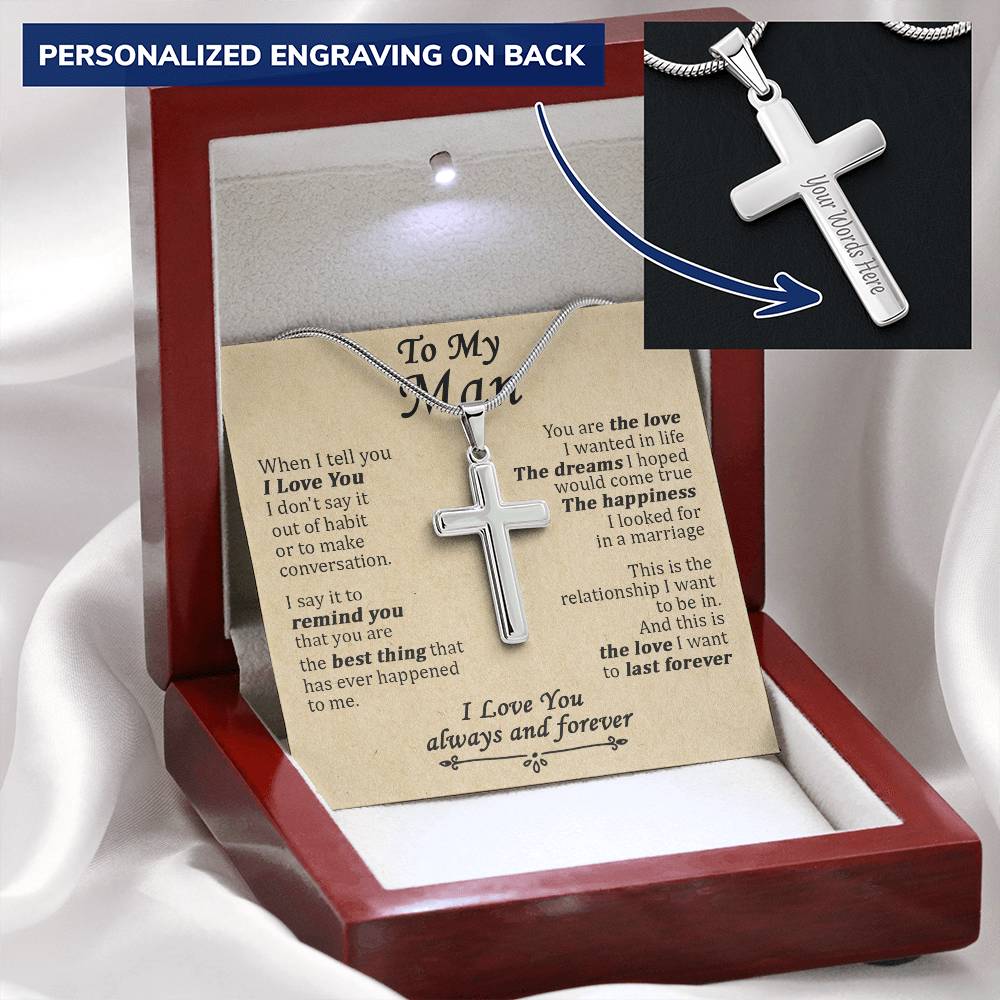 For Your Man - The Love I Wanted In Life - Cross Customize Engraved Cross Necklace