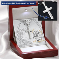 Dad To Son Gifts - I Will Walk By Faith Even When I Cannot See Customize Engraved Cross Necklace