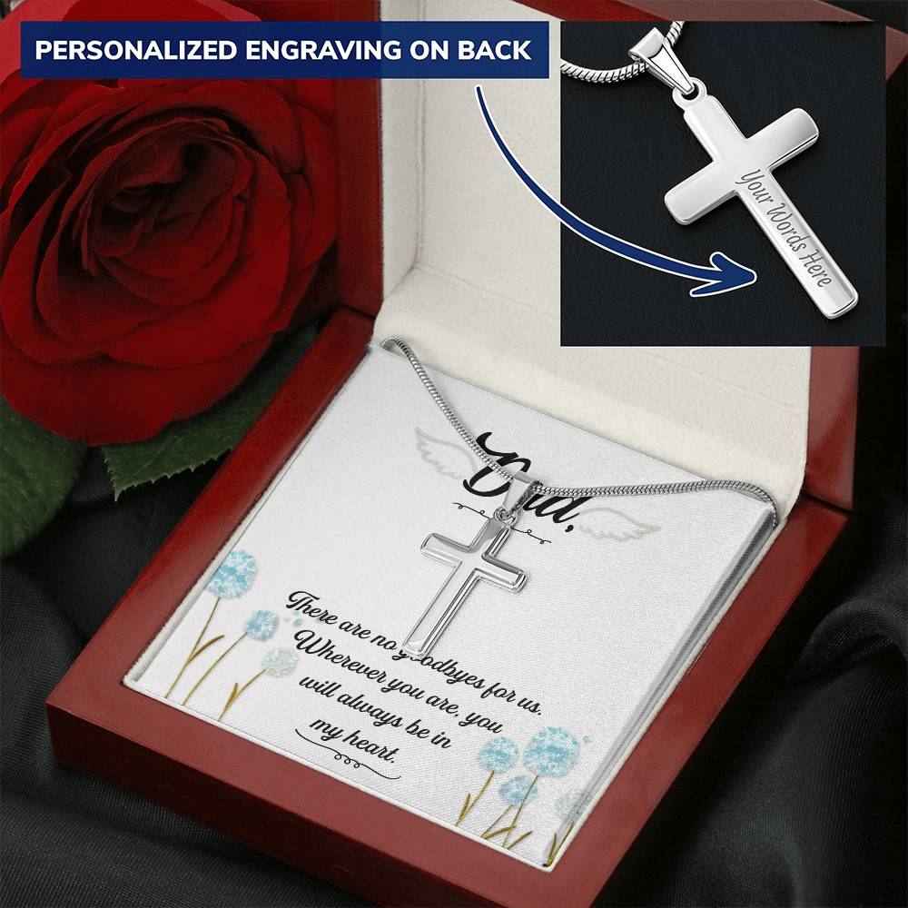 Dad - There Are No Goodbyes For Us - Necklace Customize Engraved Cross Necklace