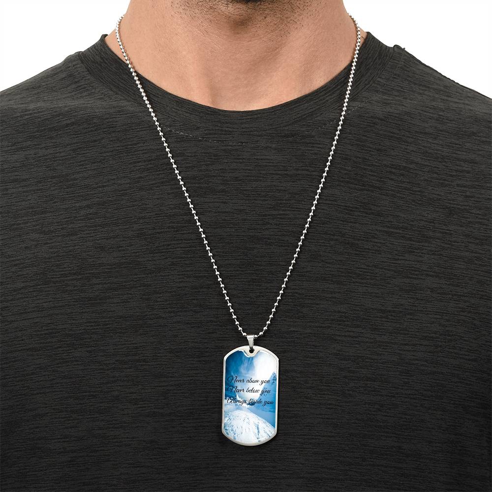 Never above you never below you always beside you new script - Army Tag Necklace, Dog Tag Necklace
