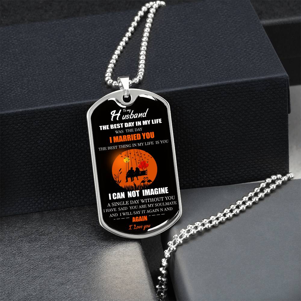 The Best Day In My Life Was The Day I Married You - Army Tag Necklace, Dog Tag Necklace