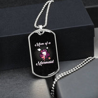 To My Mom - Mom Of A Marmaid - Army Tag Necklace, Dog Tag Necklace