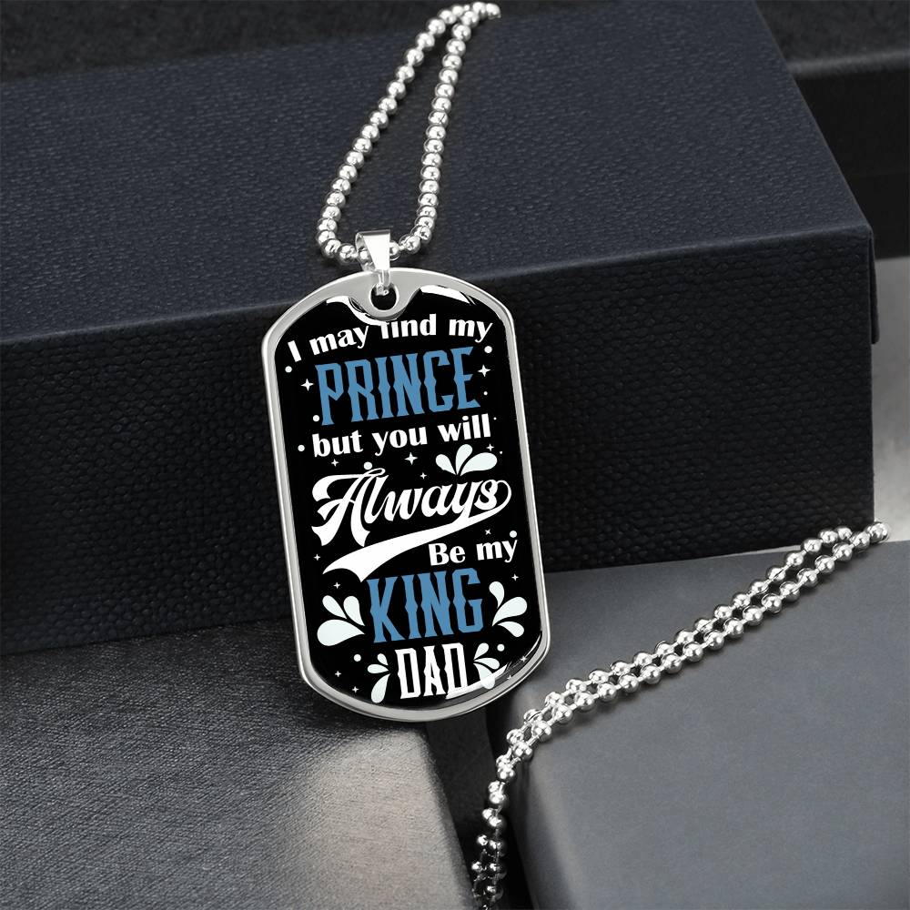 Daughter To Dad - You Will Always Be My King - Army Tag Necklace, Dog Tag Necklace