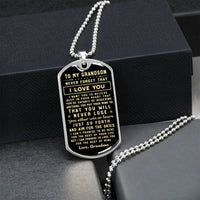 To My Grandson I Want You To Believe Deep In Your Heart Love Grandma - Army Tag Necklace, Dog Tag Necklace