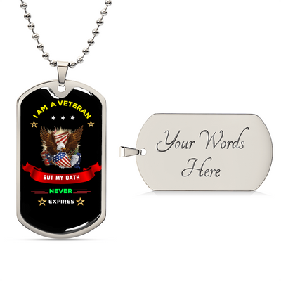 Veterans Day Dog Tag - My Oath Never Expires - Army Tag Necklace, Dog Tag Necklace