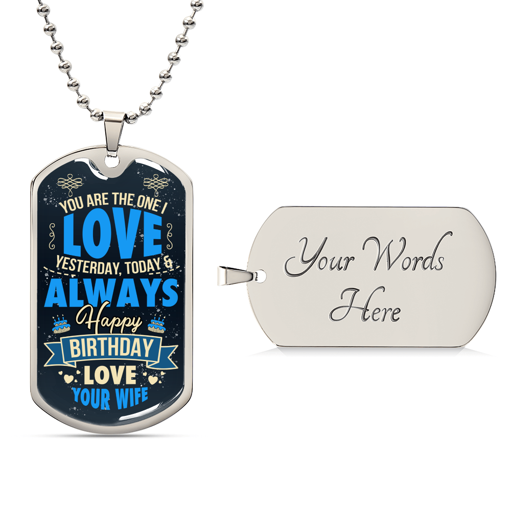You Are The One I Love - Husband&#39;s Birthday Dog Tag - Army Tag Necklace, Dog Tag Necklace