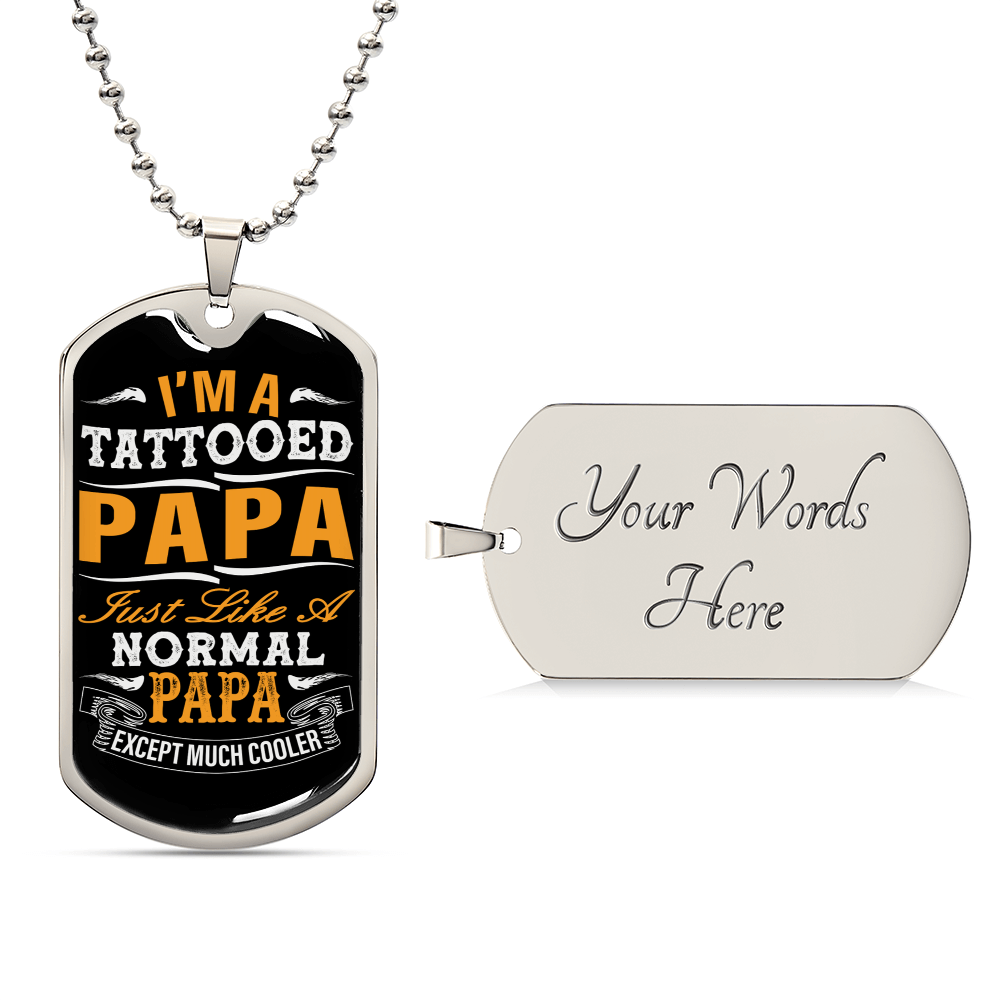 I&#39;m A Tattooed Papa - Tattoo Dad Gift - Father&#39;s Day Gift - Army Tag Necklace, Dog Tag Necklace