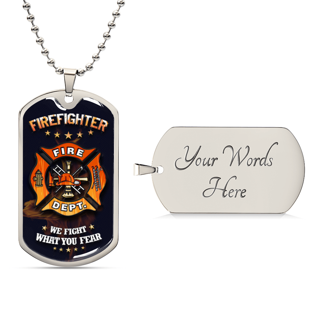 Firefighter Military Ball Chain - We Fight What You Fear - Army Tag Necklace, Dog Tag Necklace