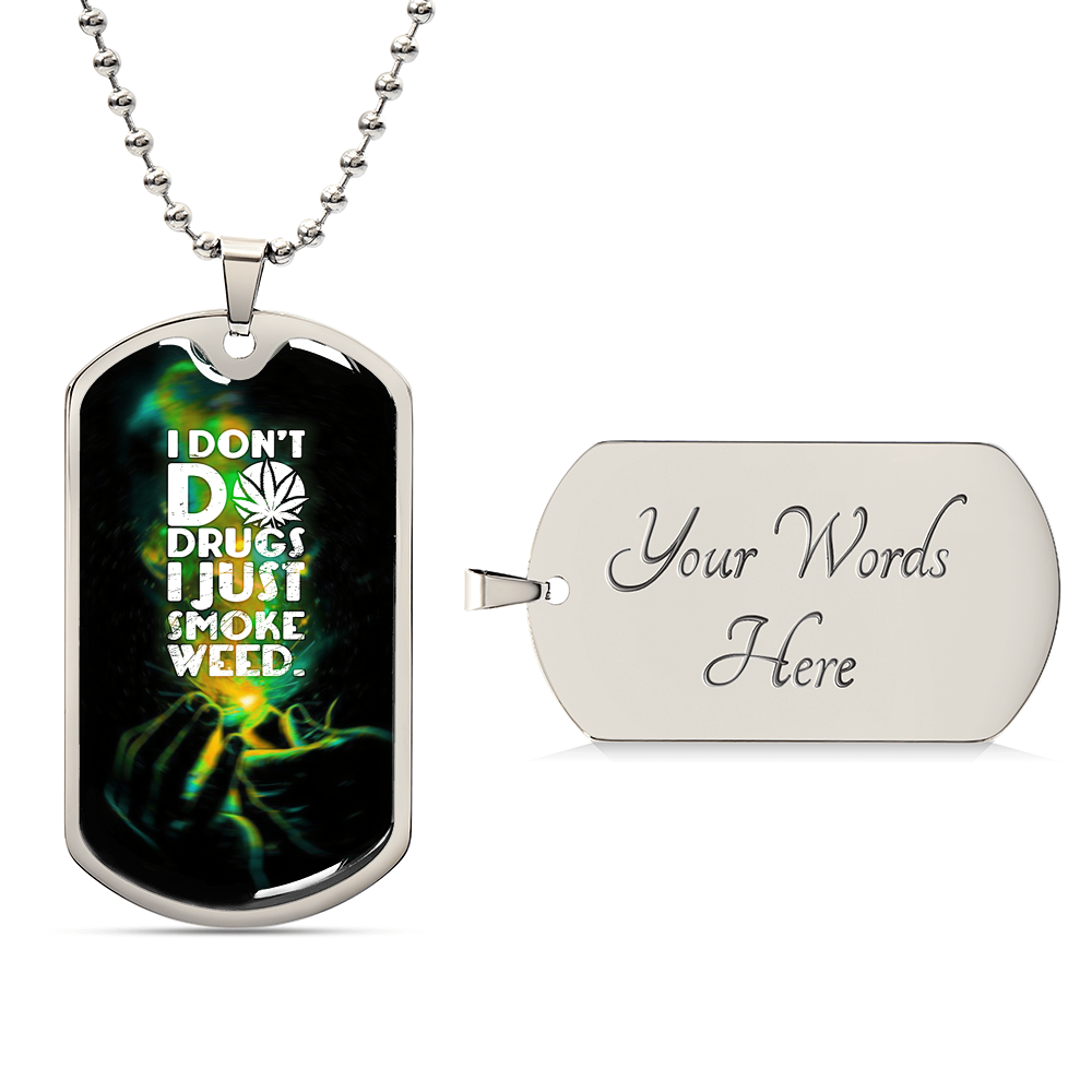 I Don&#39;t Do Drugs I Just Smoke Weed - Weed Lover Gift - Weed Necklace - Funny Necklace - Marijuana Leaf Pendant - Cannabis Necklace - Army Tag Necklace, Dog Tag Necklace
