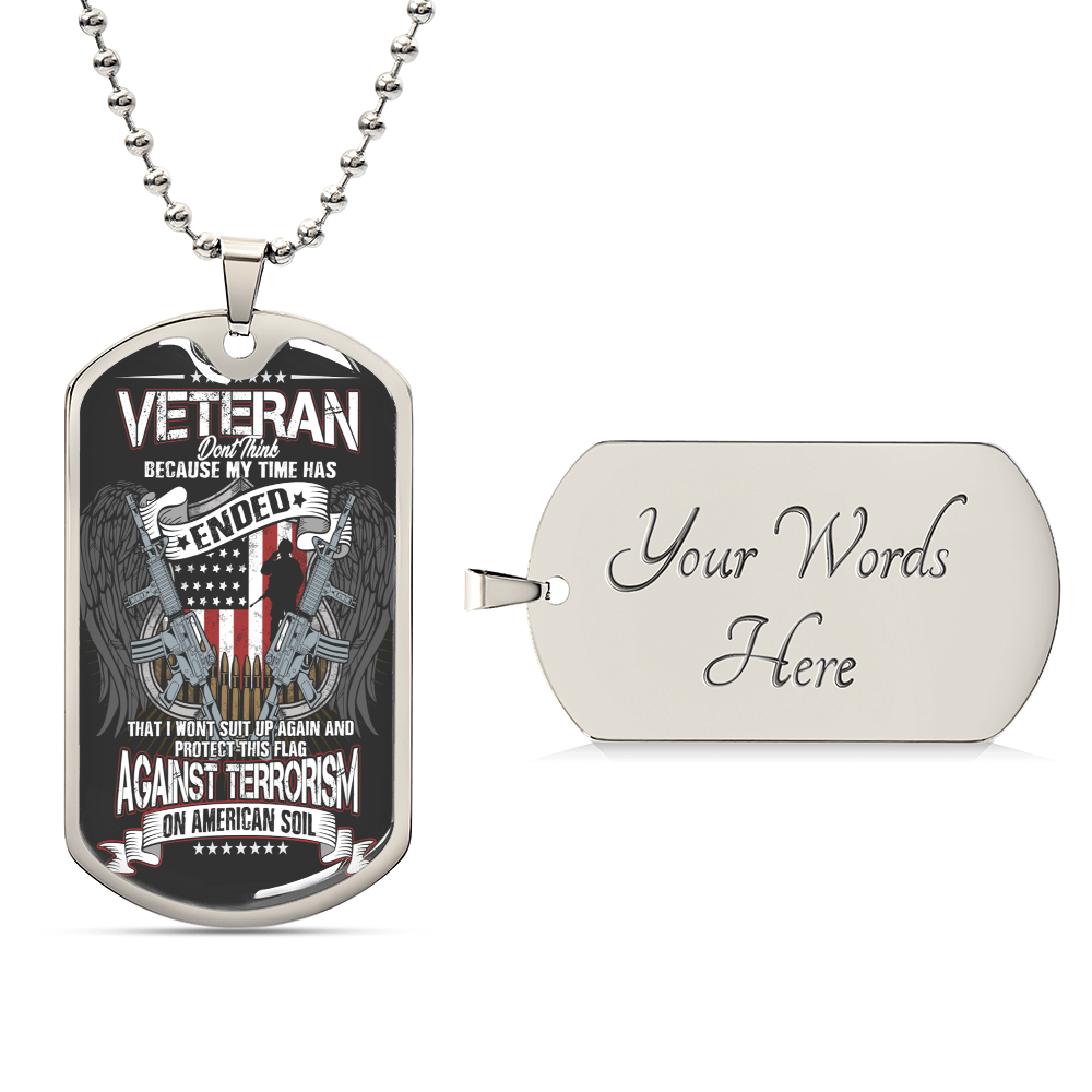 Veteran Don&#39;t Think Because My Time Has Ended - Army Tag Necklace, Dog Tag Necklace