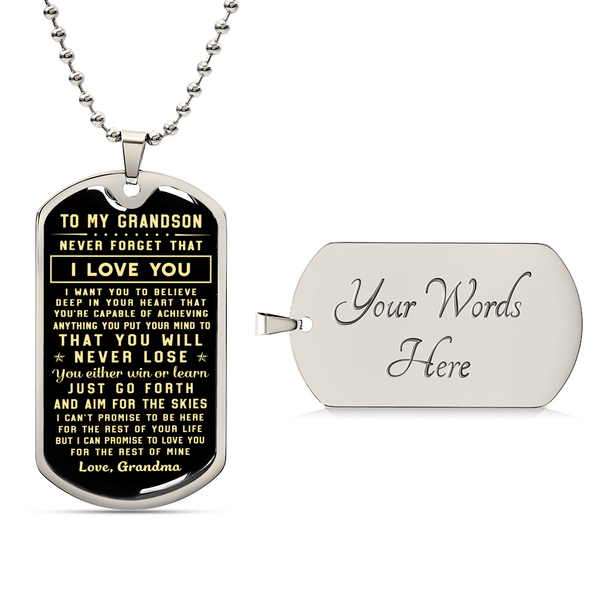 To My Grandson I Want You To Believe Deep In Your Heart Love Grandma - Army Tag Necklace, Dog Tag Necklace