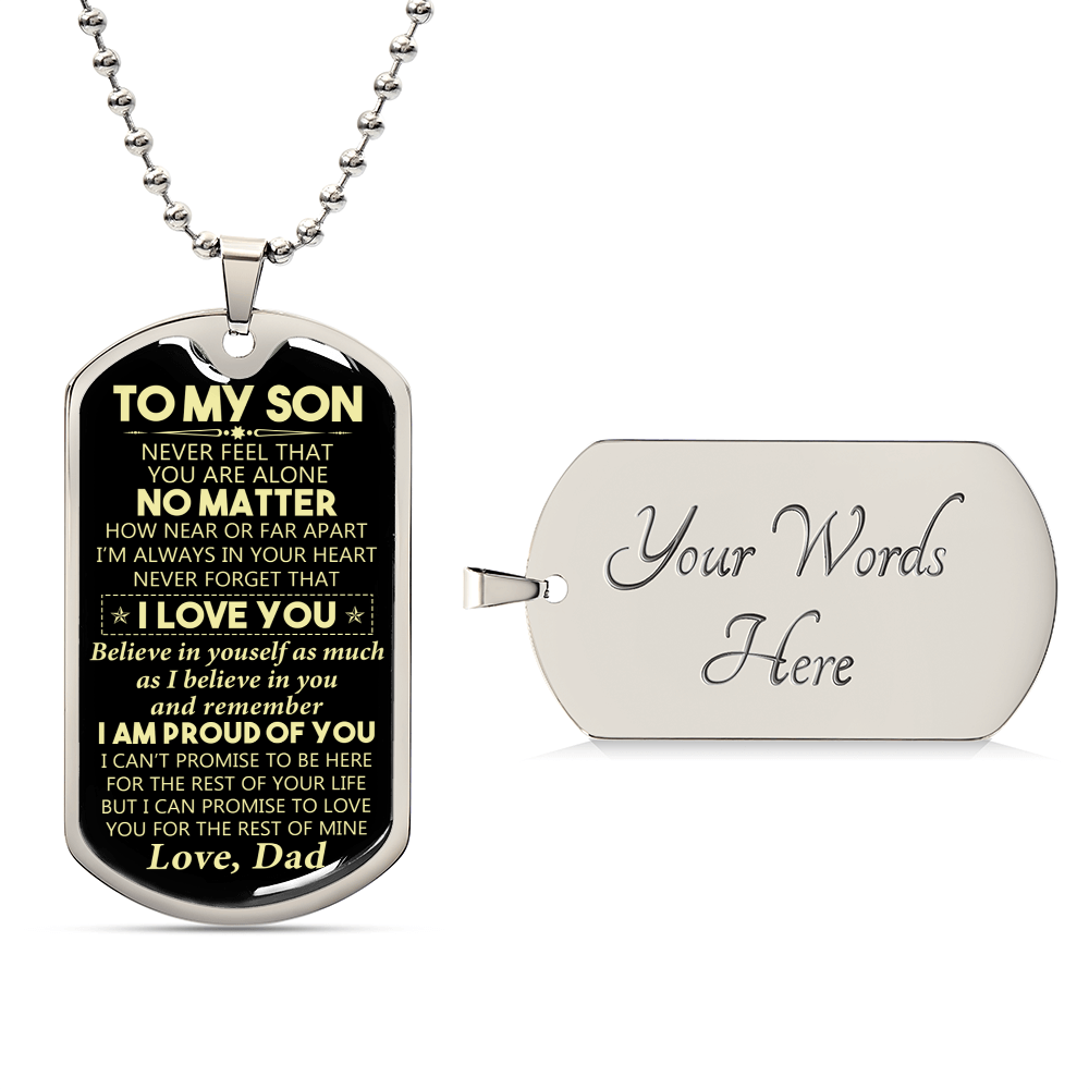 To My Son Never Feel That You Are Alone - Army Tag Necklace, Dog Tag Necklace