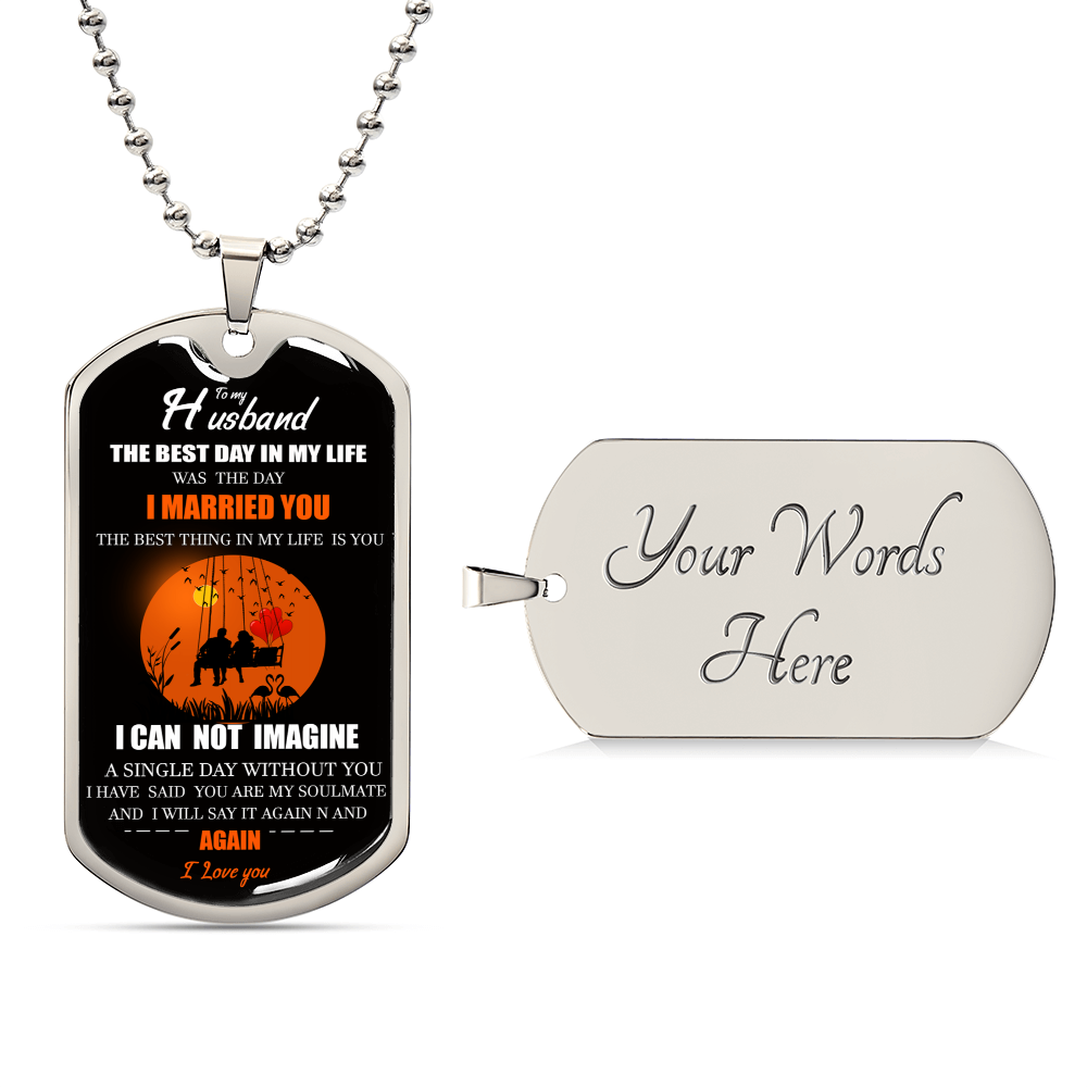 The Best Day In My Life Was The Day I Married You - Army Tag Necklace, Dog Tag Necklace