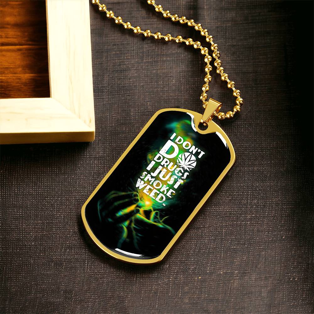 I Don't Do Drugs I Just Smoke Weed - Weed Lover Gift - Weed Necklace - Funny Necklace - Marijuana Leaf Pendant - Cannabis Necklace - Army Tag Necklace, Dog Tag Necklace