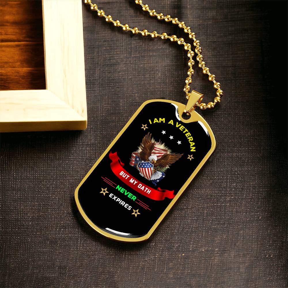 Veterans Day Dog Tag - My Oath Never Expires - Army Tag Necklace, Dog Tag Necklace