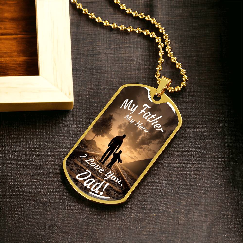 My Father, My Hero - I Love You, Dad! - Army Tag Necklace, Dog Tag Necklace
