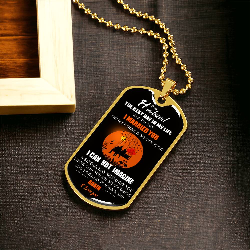 The Best Day In My Life Was The Day I Married You - Army Tag Necklace, Dog Tag Necklace