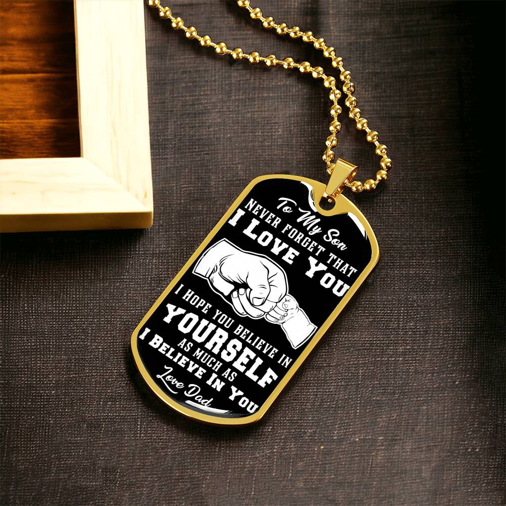 To My Son - I Believe In You - Love Dad - Dog Tag Necklace - Army Tag Necklace, Dog Tag Necklace