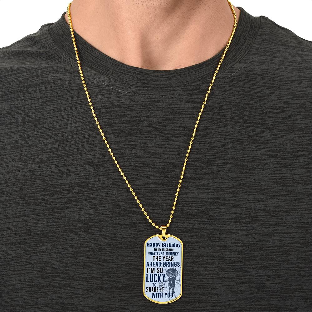 Happy Birthday To My Husband - Army Tag Necklace, Dog Tag Necklace