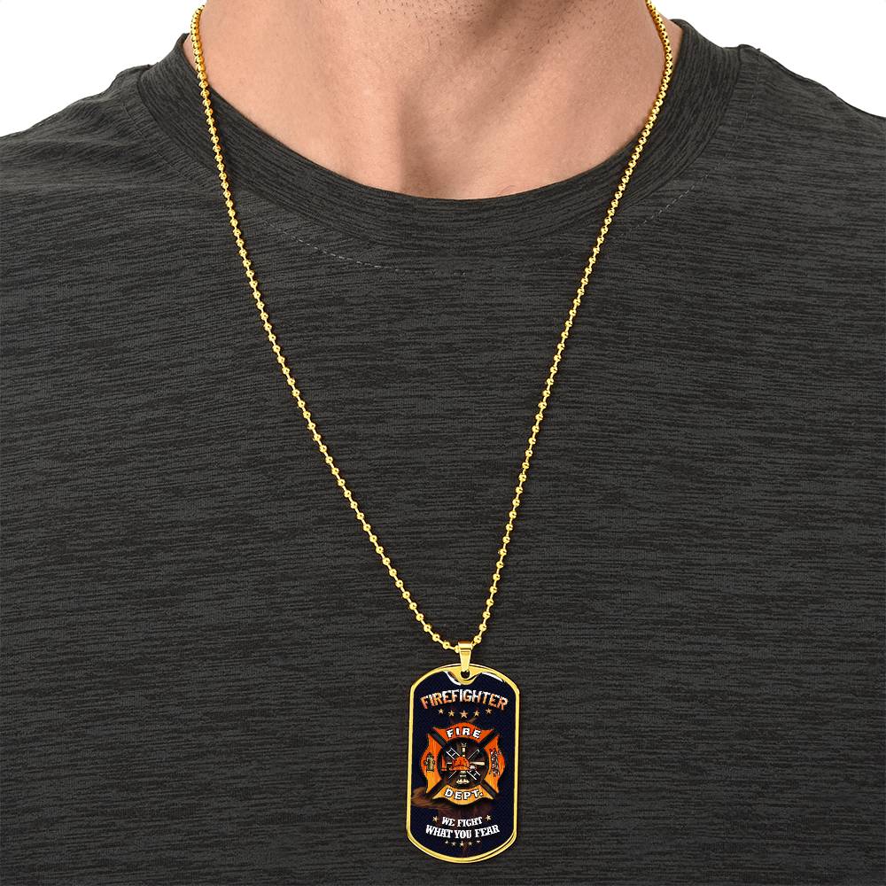 Firefighter Military Ball Chain - We Fight What You Fear - Army Tag Necklace, Dog Tag Necklace