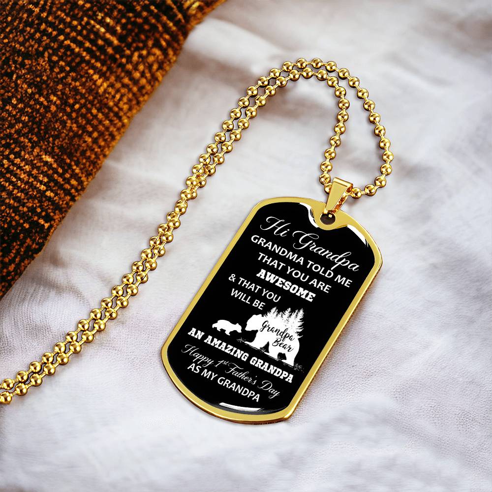 Hi Grandpa - Grandma Told Me That You Are Awesome - Father's Day Gift - Luxury Necklace - Army Tag Necklace, Dog Tag Necklace