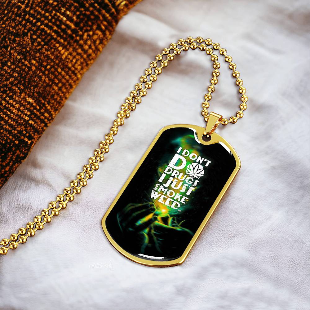 I Just Smoke Weed - Army Tag Necklace, Dog Tag Necklace