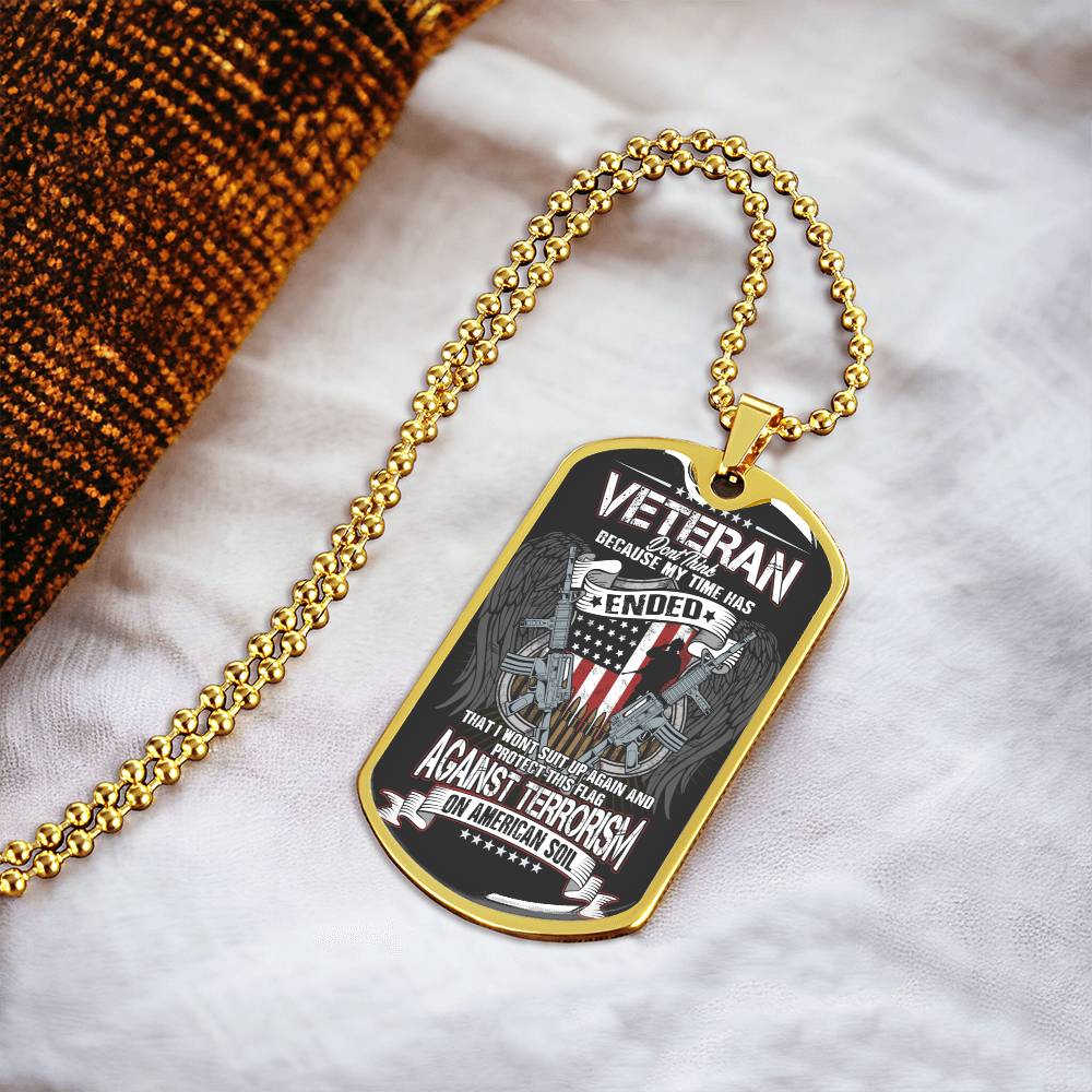 Veteran Don't Think Because My Time Has Ended - Army Tag Necklace, Dog Tag Necklace