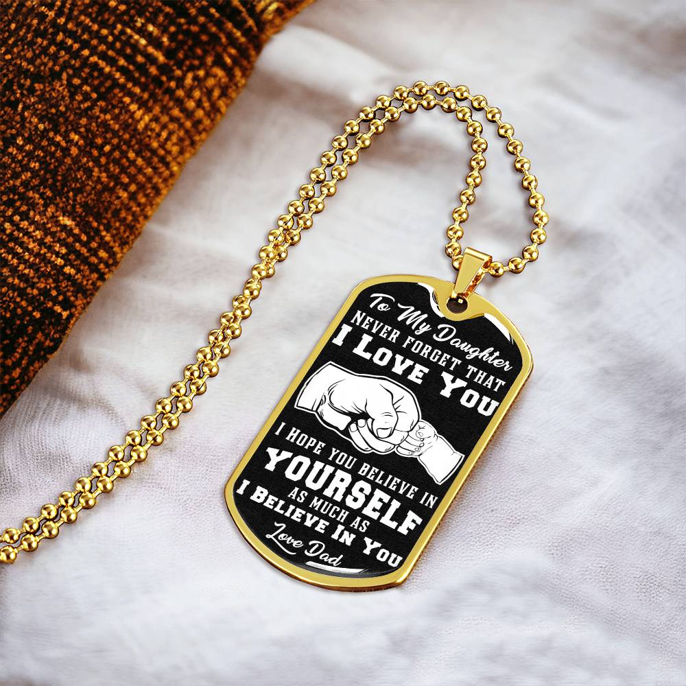I Believe In You - Love Dad - Army Tag Necklace, Dog Tag Necklace