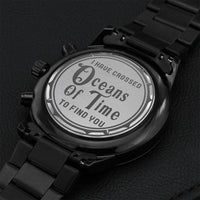 I Have Crossed Oceans Of Time To Find You Gothic Romantic Engraved Design Black Chronograph Watch For Men Engraving Chronograph Watch
