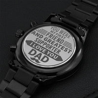I Love You Dad - My Greatest Supporter Engraved Design Black Chronograph Watch For Father's Day Engraving Chronograph Watch