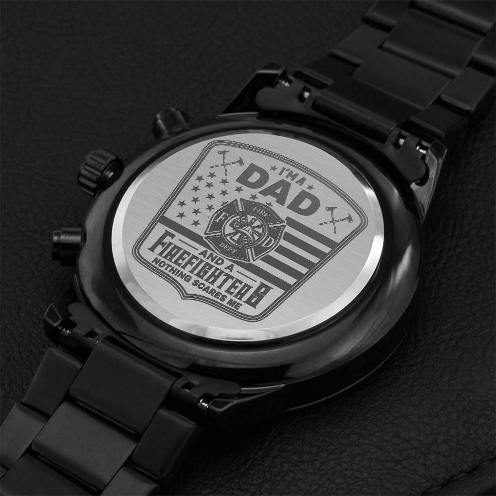 I'm A Dad And A Firefighter Nothing Scares Me Watch Gift 1 Engraving Chronograph Watch