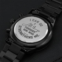 Philippians 4 13 Bible Verse, I can do all things through Christ who strengthens me - Engraved Black Chronograph Watch