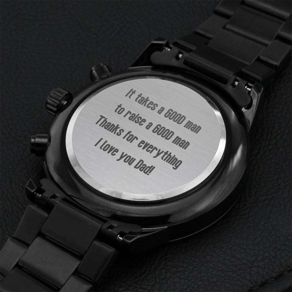 It Takes A Good Man To Raise A Good Man Father's Day Dad Father Gift For Him Watch Engraving Chronograph Watch