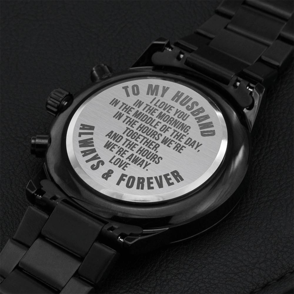 To My Husband Love You Always & Forever Watch Engraving Chronograph Watch