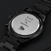 Dad You Are My Superhero - Gift For Dad - Fathers Day Gift - Black Watch Engraving Chronograph Watch