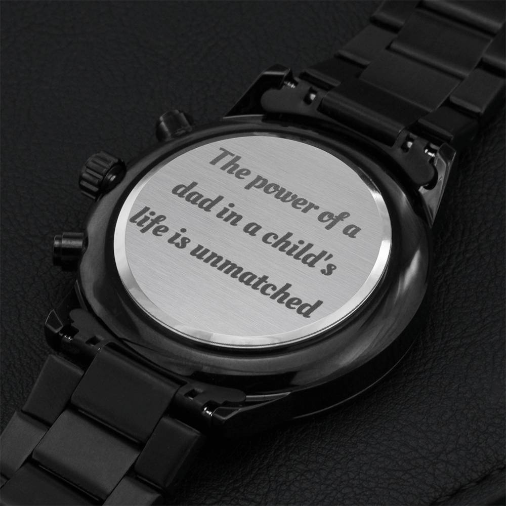 The Power Of A Dad In A Child's Life Is Unmatched Engraving Chronograph Watch