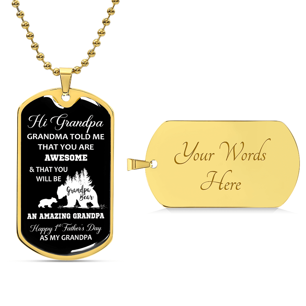 Hi Grandpa - Grandma Told Me That You Are Awesome - Father's Day Gift - Luxury Necklace - Army Tag Necklace, Dog Tag Necklace